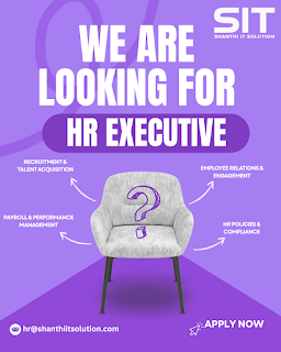 We Are Hiring: HR Executive – Join Shanthi IT Solution (SIT) and Build a Strong People-First Culture